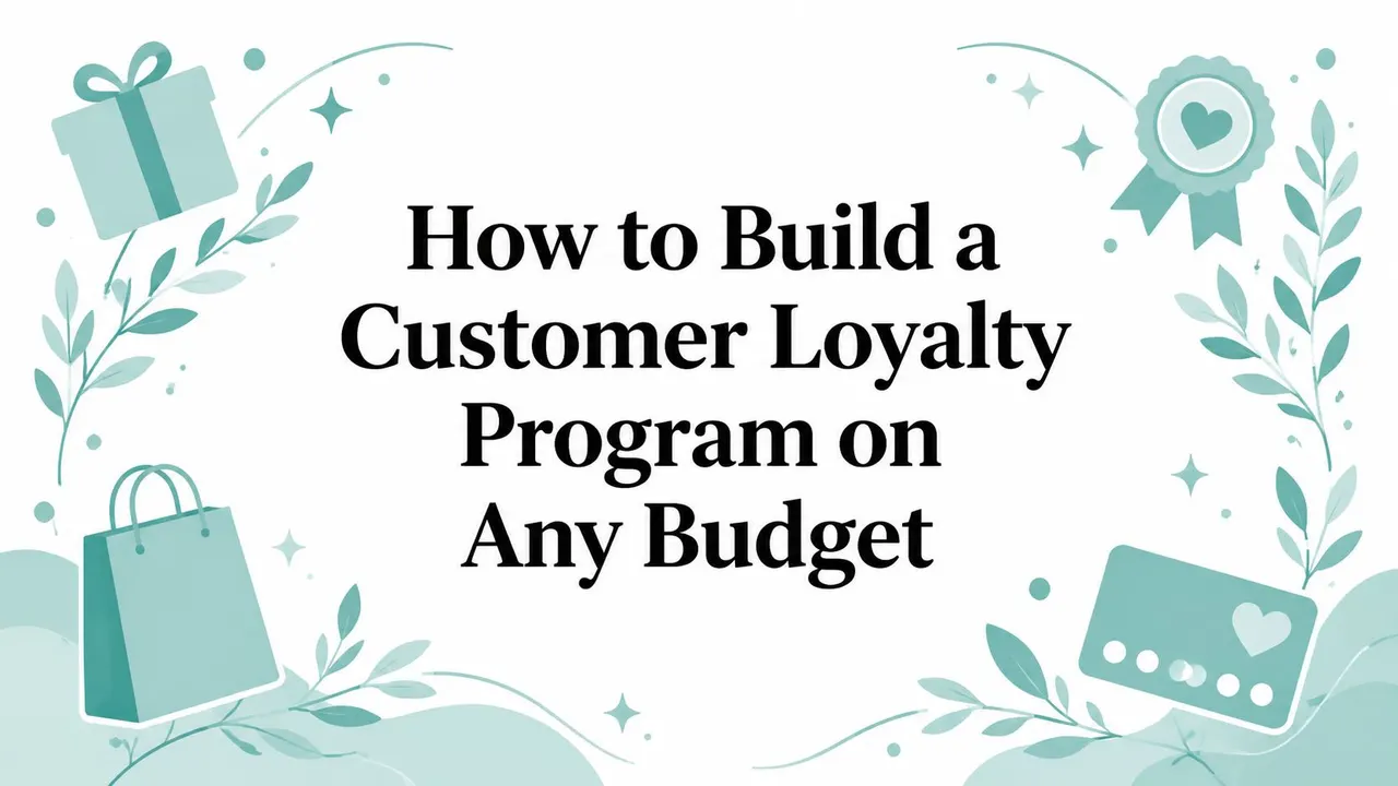 How to Build a Customer Loyalty Program on Any Budget