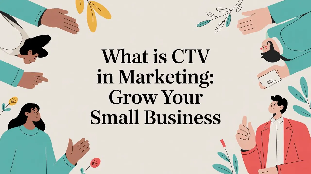 What is CTV in Marketing: Grow Your Small Business