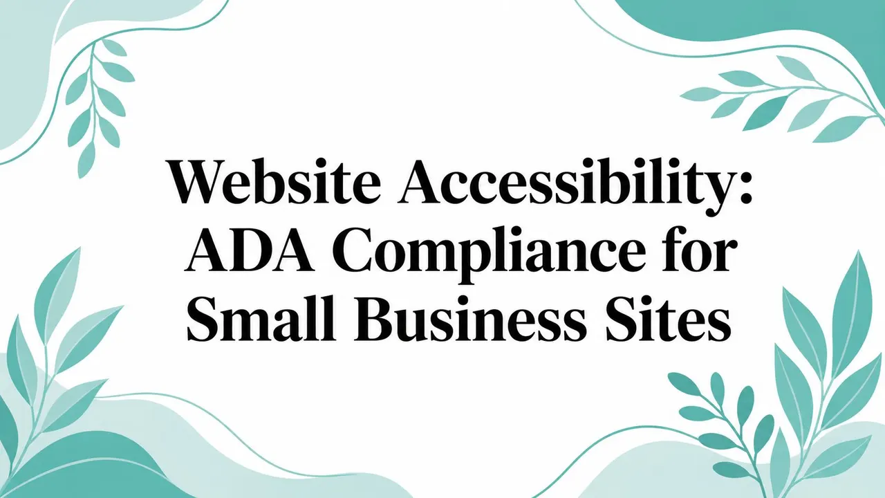Website Accessibility: ADA Compliance for Small Business Sites